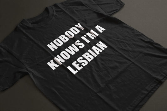 NOBODY KNOW I'M A LESBIAN