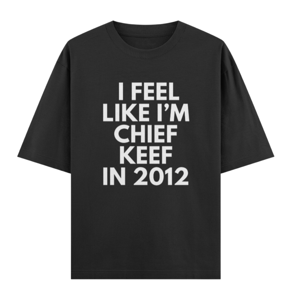 I FEEL LIKE IM CHIEF KEEF IN 2012