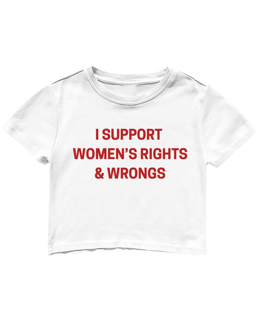 I SUPPORT WOMENS RIGHTS & WRONGS