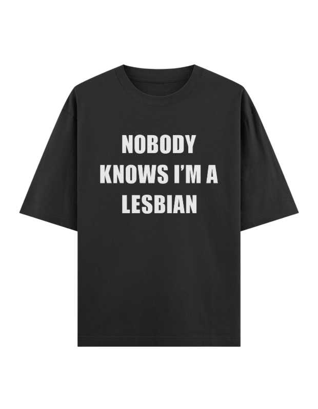 NOBODY KNOW I'M A LESBIAN